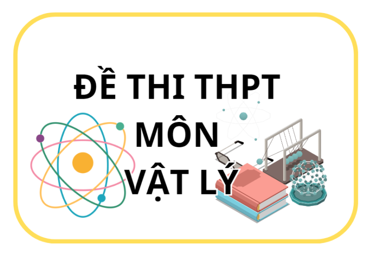 Đề thi vật lý thpt có đáp án