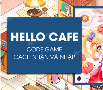 Code Hello Cafe VNG mới nhất và cách nhập code