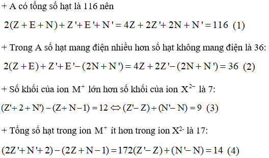 Hợp chất A được tạo thành từ ion  và  có tổng số hạt là 116, trong A số hạt mang (ảnh 1)