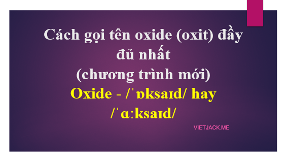 Cách gọi tên oxide (oxit) đầy đủ nhất (chương trình mới) (ảnh 1)