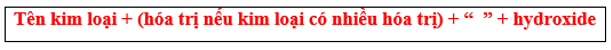 Cách gọi tên base (bazơ) đầy đủ nhất (chương trình mới) (ảnh 1)