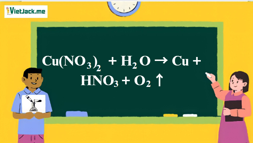 Cu(NO3)2 + H2O → Cu + HNO3 + O2 ↑ | Cu(NO3)2 ra Cu | Cu(NO3)2 ra HNO3 | Cu(NO3)2 ra O2 (ảnh 1)