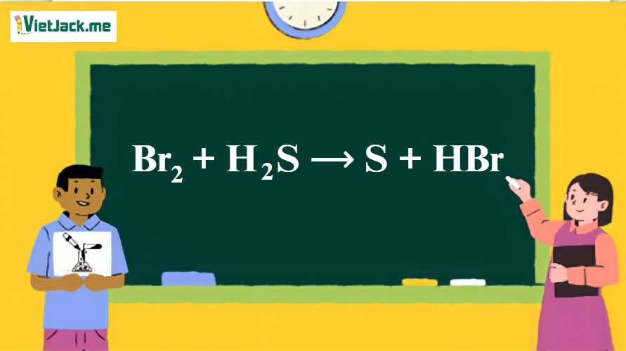 Br2	+ H2S ⟶ S + HBr | Br2 ra HBr | H2S ra S (ảnh 1)