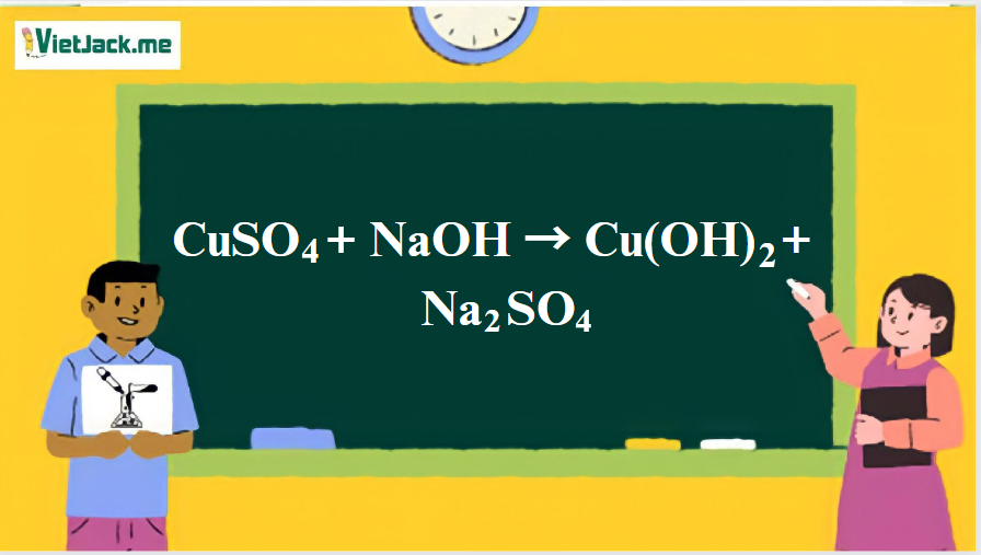 CuSO4 + NaOH → Cu(OH)2 + Na2SO4 | CuSO4 ra Cu(OH)2 | NaOH ra Na2SO4 | NaOH ra Cu(OH)2 | CuSO4 ra Na2SO4 (ảnh 1)