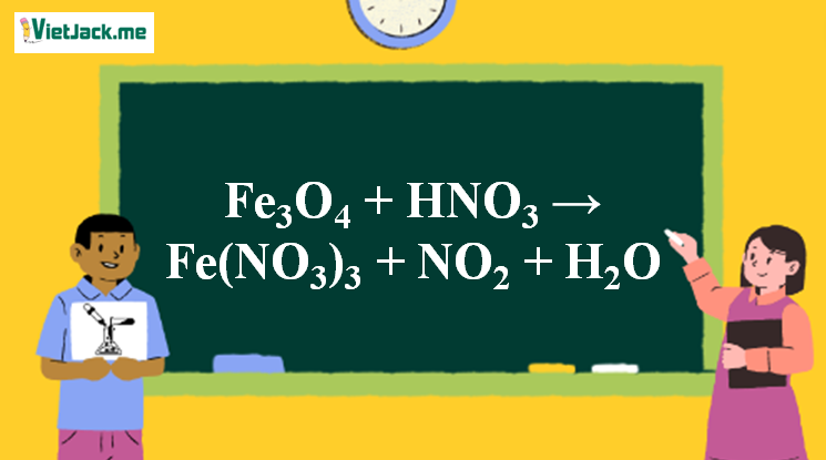 Fe3O4 + HNO3 → Fe(NO3)3 + NO2 + H2O | Fe3O4 ra Fe(NO3)3 (ảnh 1)