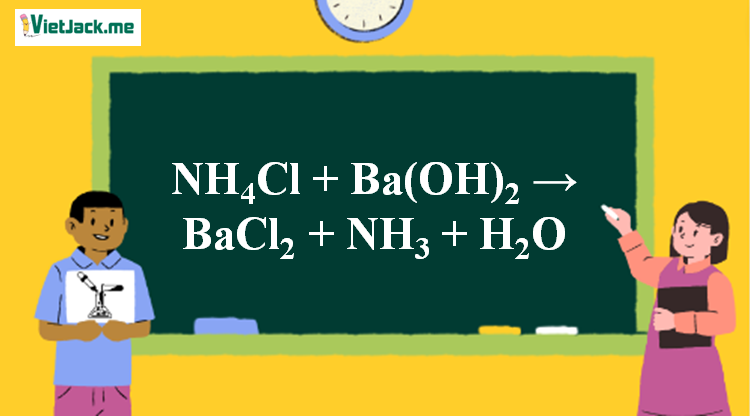 NH4Cl + Ba(OH)2 → BaCl2 + NH3 + H2O | NH4Cl ra NH3 (ảnh 1)