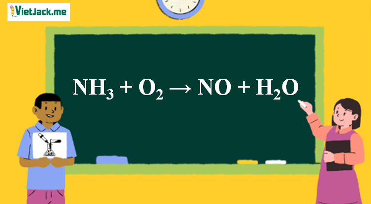 NH3 + O2 → NO + H2O | NH3 ra NO (ảnh 1)