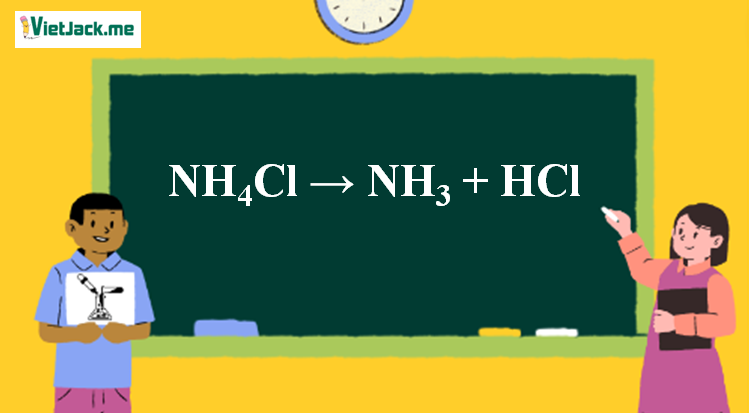 NH4Cl → NH3 + HCl | NH4Cl ra NH3 (ảnh 1)