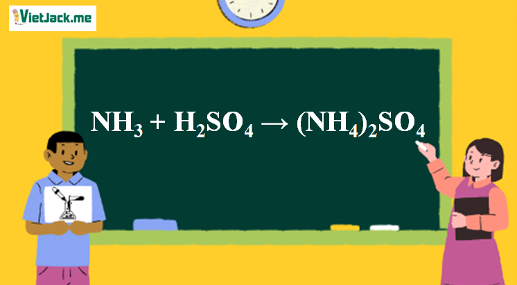 NH3 + H2SO4 → (NH4)2SO4 (ảnh 1)