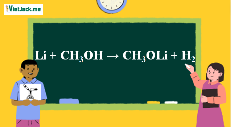 Li + CH3OH → CH3OLi + H2 l Li ra H2 l Li ra CH3OLi (ảnh 1)