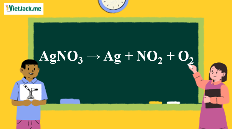 AgNO3 → Ag + NO2 + O2 l AgNO3 ra Ag (ảnh 1)