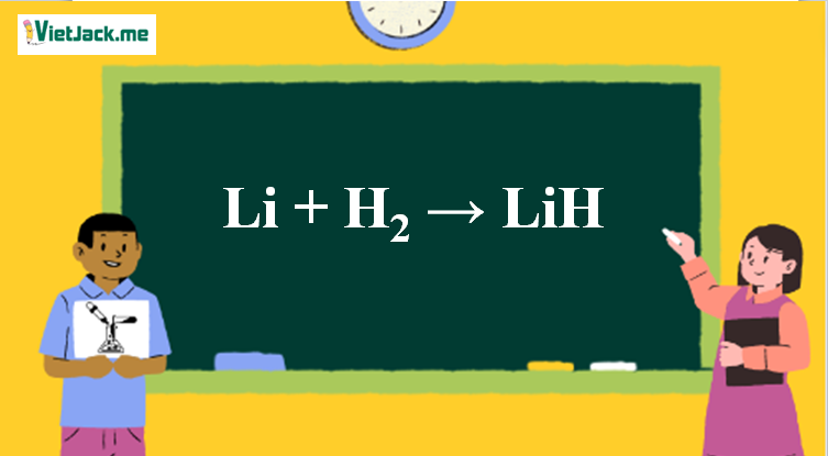 Li + H2 → LiH l Li ra LiH (ảnh 1)