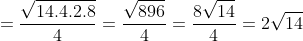 = frac{sqrt{14.4.2.8}}{4}= frac{sqrt{896}}{4}= frac{8sqrt{14}}{4}= 2sqrt{14}