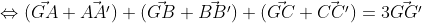 Leftrightarrow (vec{GA}+vec{AA'}) + (vec{GB}+vec{BB'}) + (vec{GC}+vec{CC'}) = 3vec{GG'}