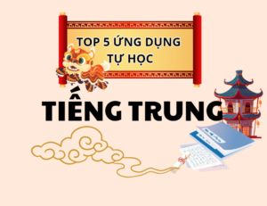 Top 5 ứng dụng tự học tiếng Trung hiệu quả nhất dành cho người mới bắt đầu