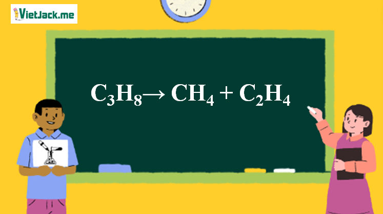 C3H8 ra CH4 l C3H8 ra C2H4 l C3H8 → CH4 + C2H4 | Propan ra Metan | Propan ra Etilen (ảnh 1)