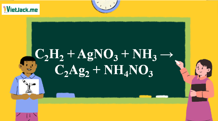 C2H2 ra C2Ag2 l C2H2 + AgNO3 + NH3 → C2Ag2 + NH4NO3 (ảnh 1)