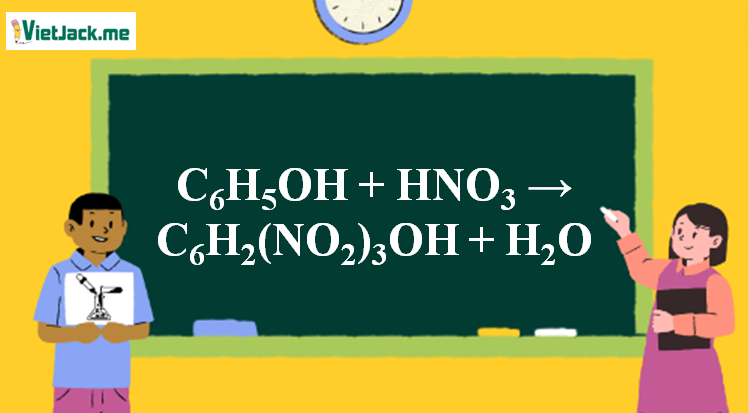 C6H5OH + HNO3 → C6H2(NO2)3OH + H2O | C6H5OH  ra C6H2(NO2)3OH (ảnh 1)