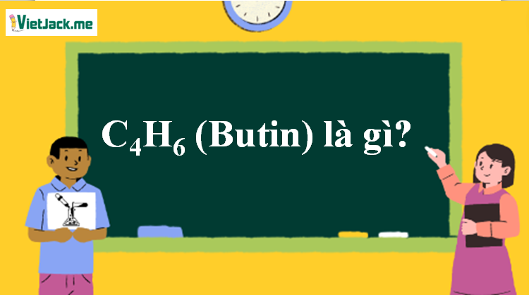 C4H6 (Butin) là gì? Tính chất hóa học, tính chất vật lí, nhận biết, điều chế, ứng dụng của C4H6 (Butin) (ảnh 1)