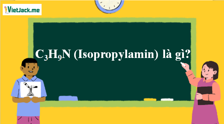 C3H9N (Isopropylamin) là gì? Tính chất hóa học, tính chất vật lí, nhận biết, điều chế, ứng dụng của C3H9N (Isopropylamin) (ảnh 1)