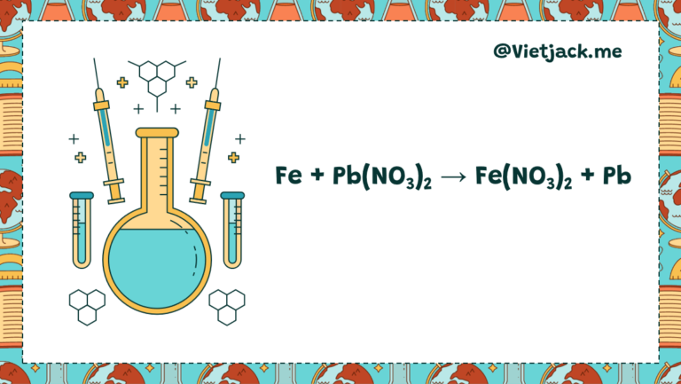 Fe + Pb(NO3)2 → Fe(NO3)2 + Pb | Fe ra Fe(NO3)2 | Fe ra Pb | Pb(NO3)2 ra Fe(NO3)2 | Pb(NO3)2 ra Pb (ảnh 1)